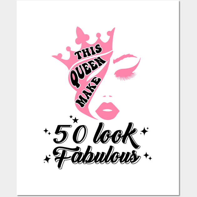 This Queen Makes 50 Look Fabulous Birthday Queen 50th Birthday Summer Tops Beach oufit Wall Art by Audell Richardson